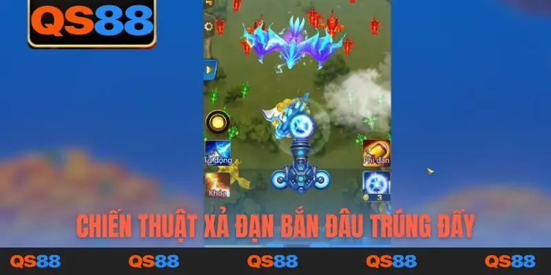 Chiến thuật xả đạn bắn đâu trúng đấy
