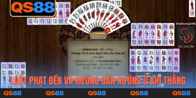 Luật phạt đền và hướng dẫn xướng Ù khi thắng