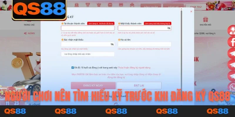 Người chơi nên tìm hiểu kỹ trước khi đăng ký QS88